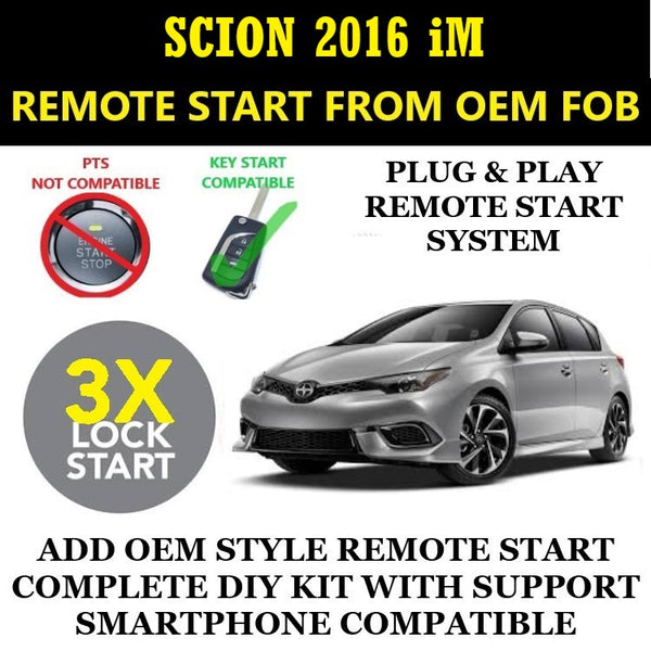 3X LOCK Plug & Play Remote Start 2016 SCION iM Key Start | FORTIN